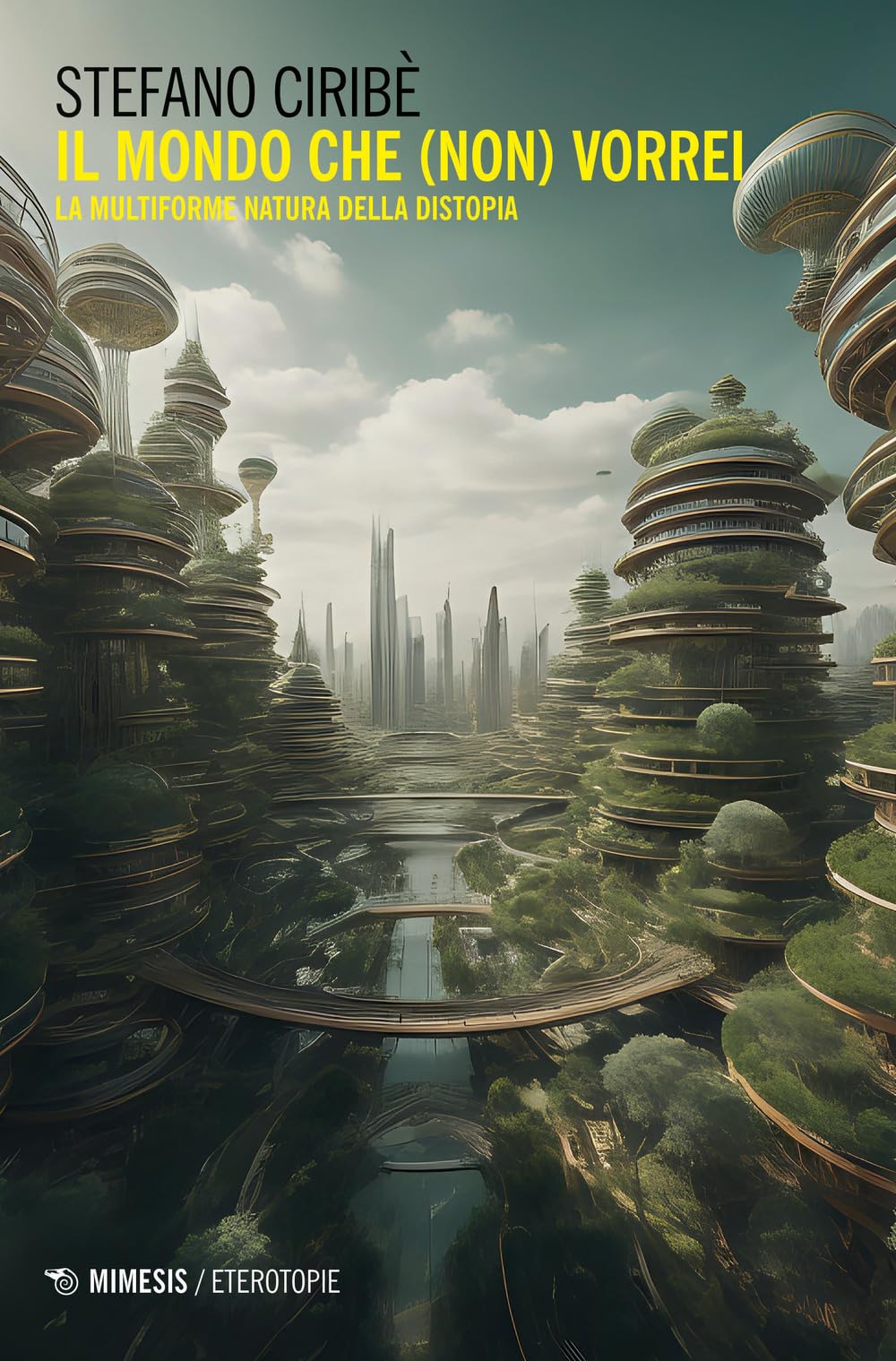 Il Mondo Che (Non) Vorrei. La Multiforme Natura Della Distopia - 4