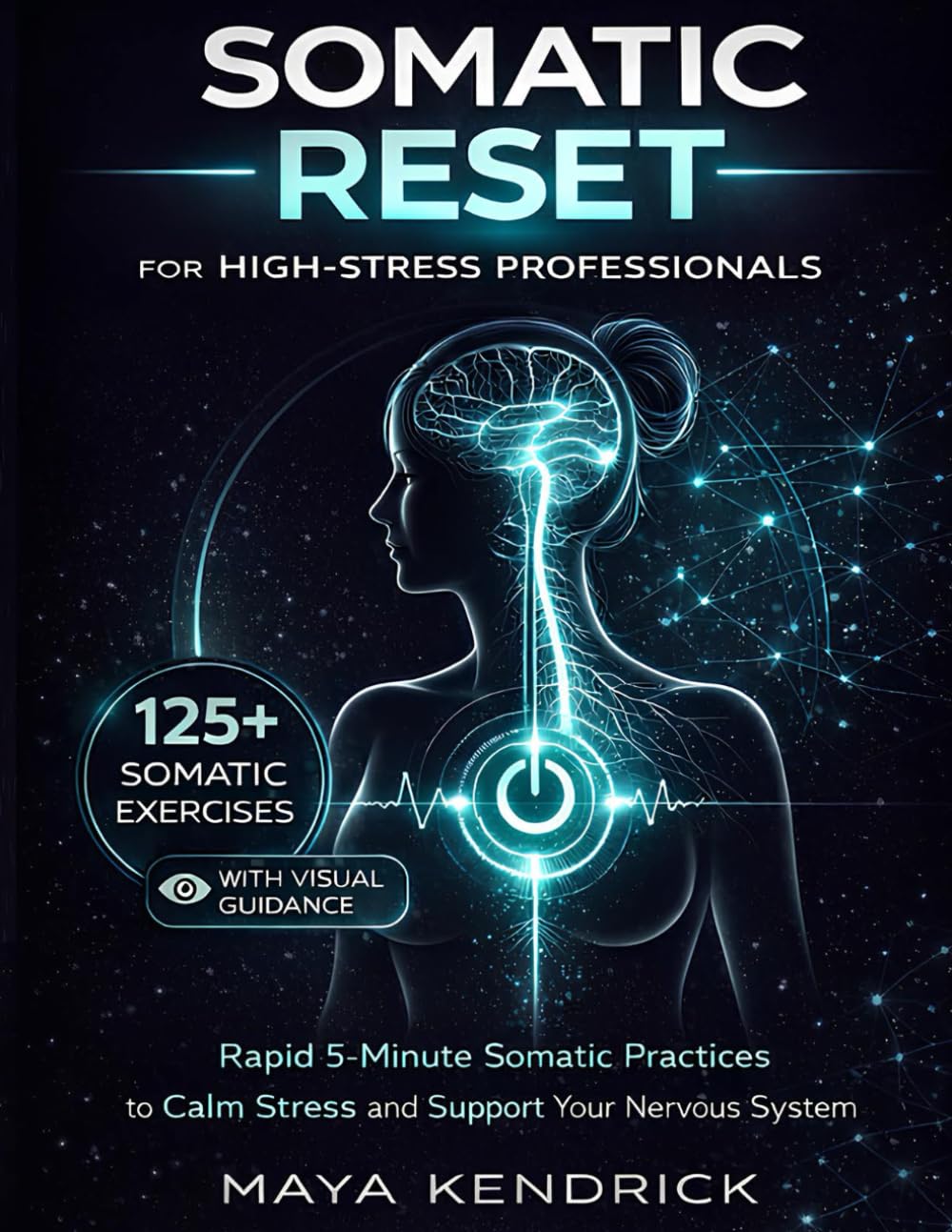 Somatic Reset for High-Stress Professionals: Gentle 5-Minute Somatic Practices for Stress Relief, Calm, and Nervous System Support