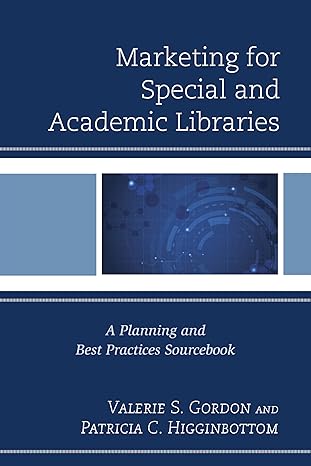 Marketing for Special and Academic Libraries: A Planning and Best Practices Sourcebook (Medical Library Association Books Series)-Wow! eBook