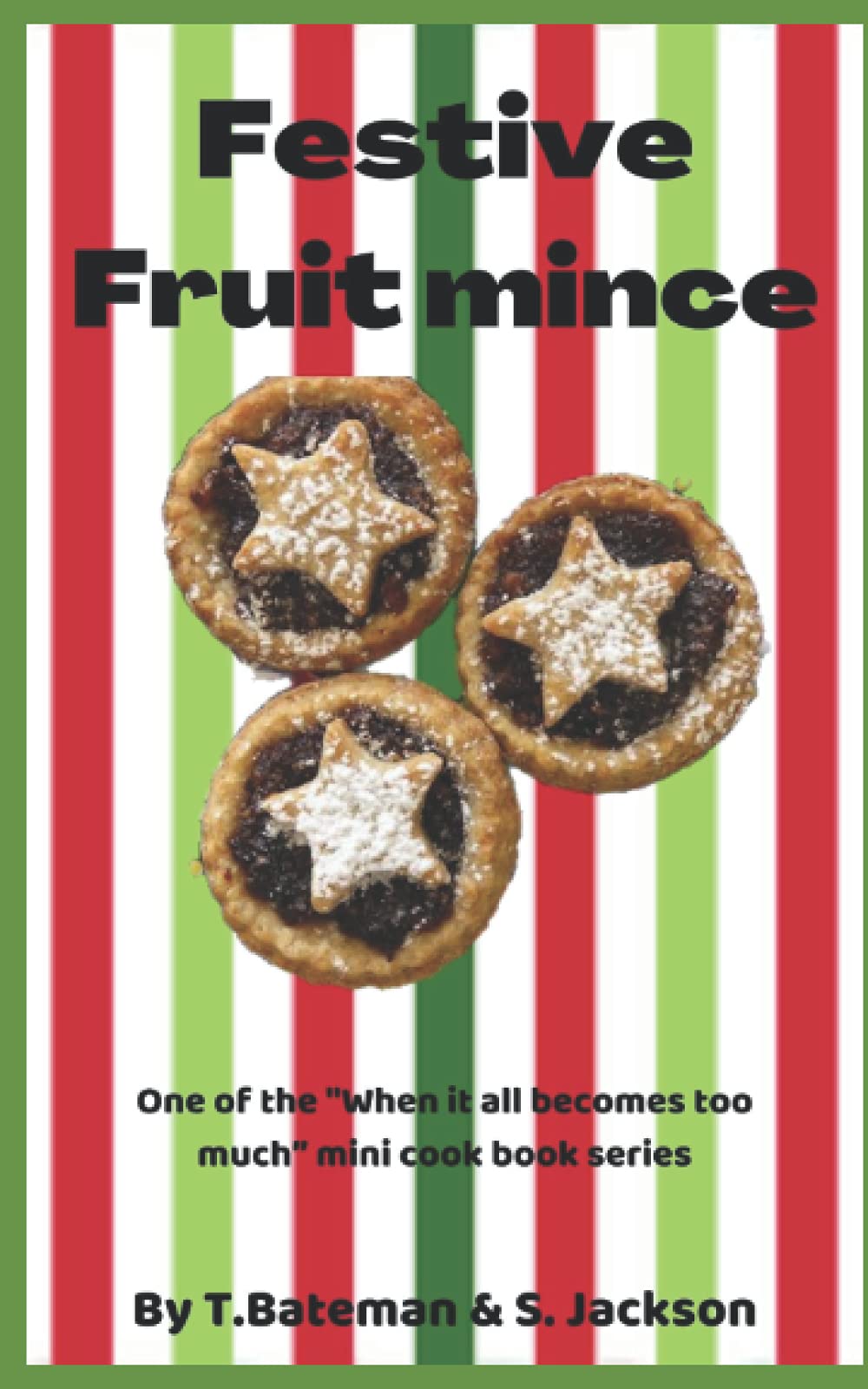 Festive Fruit Mince: When it all becomes too much (When it all becomes too much - Pantry)