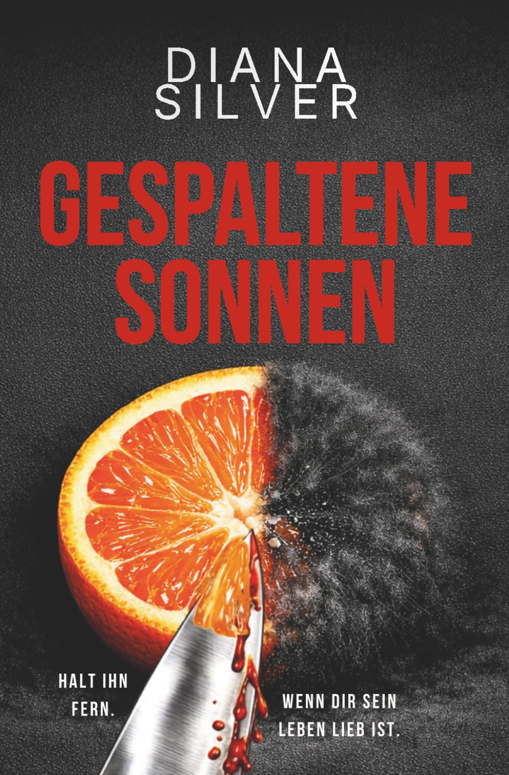 Gespaltene Sonnen: Halt ihn fern. Wenn dir sein Leben lieb ist.