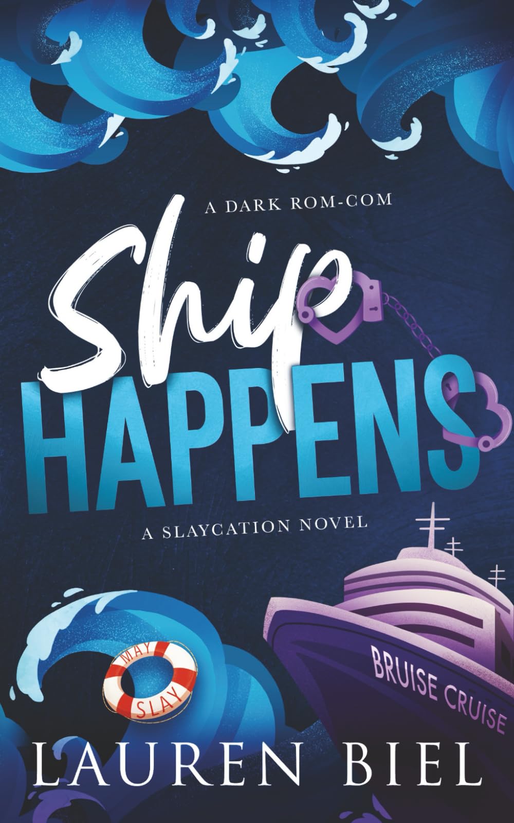 Ship Happens: A Dark Rom-Com (The Slaycation Series)