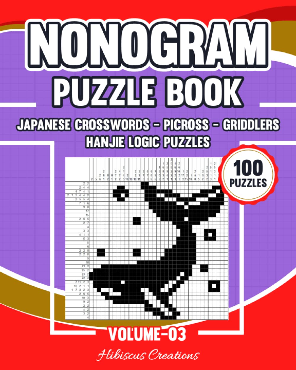 Nonogram Puzzle Book Volume 03: Japanese Crosswords - Picross - Griddlers - Hanjie Logic Puzzles