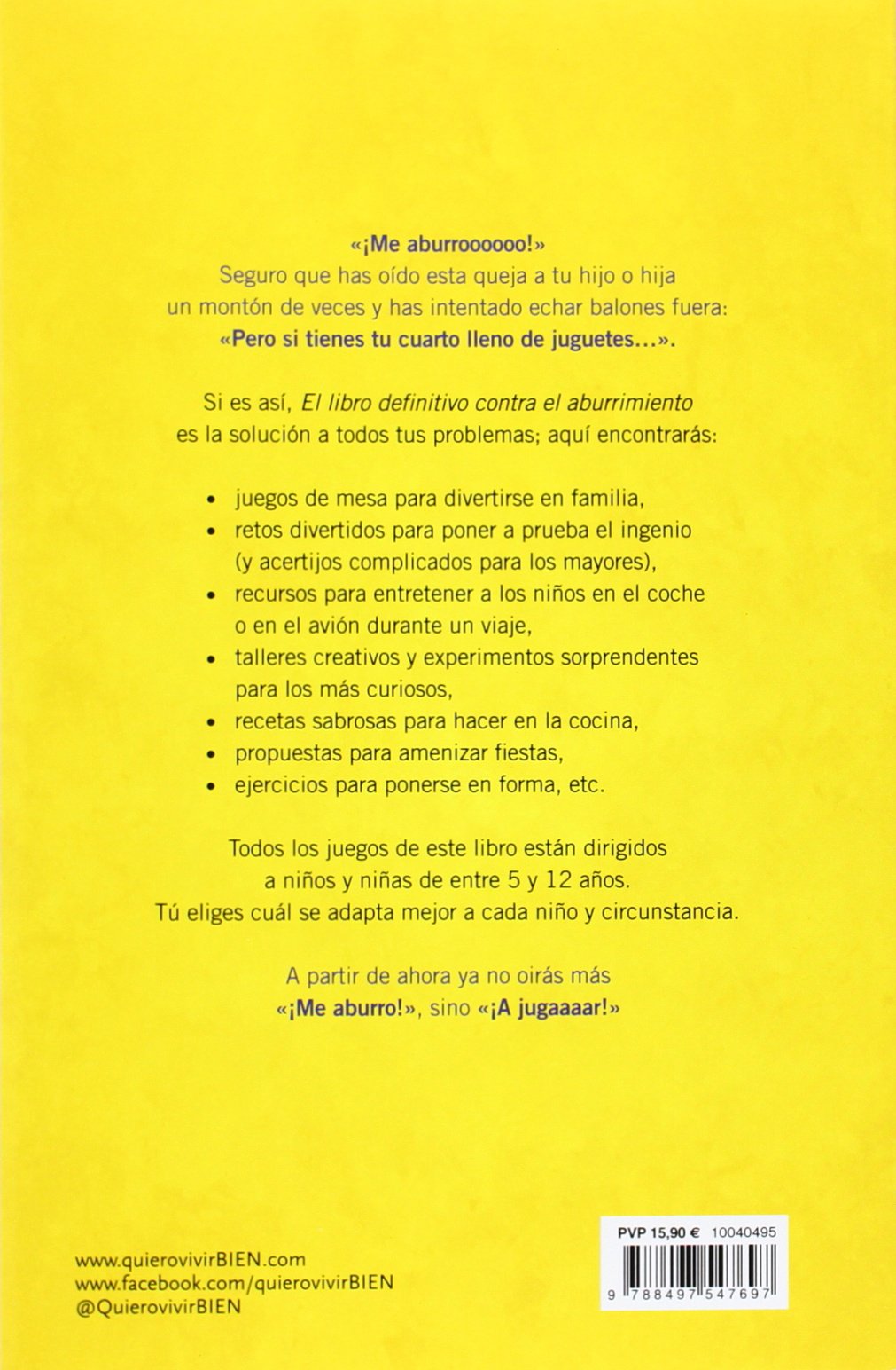 El libro definitivo contra el aburrimiento : ¡más de 100 actividades para que los niños se lo pasen en grande!