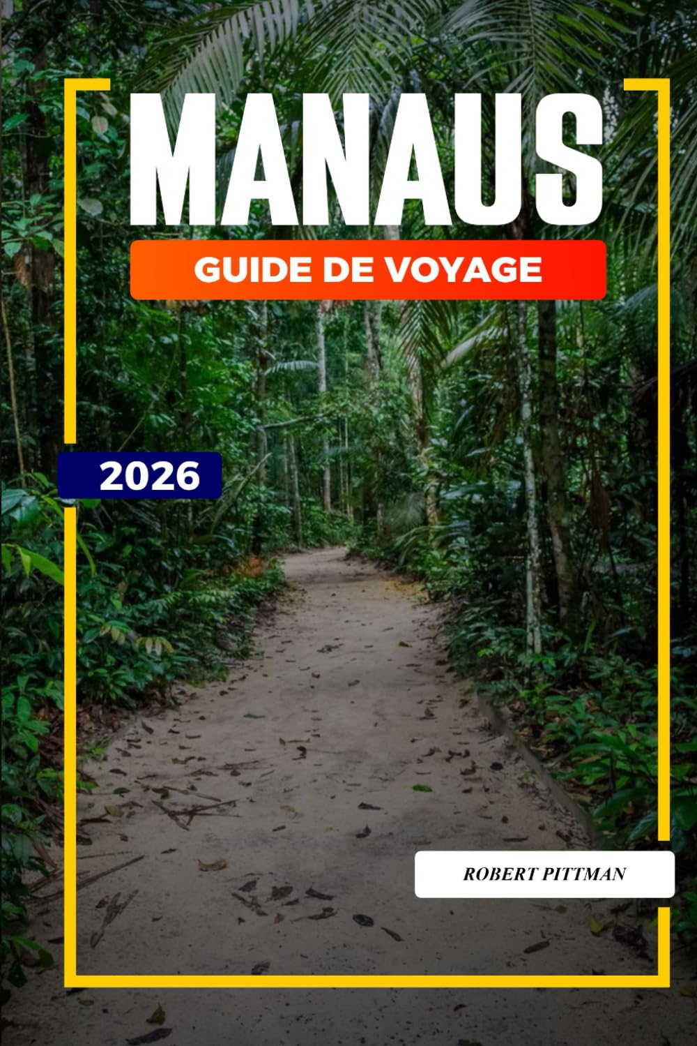 GUIDE DE VOYAGE MANAUS 2026: Découvrez des joyaux cachés, des monuments historiques, des conseils de voyage et des vacances inoubliables