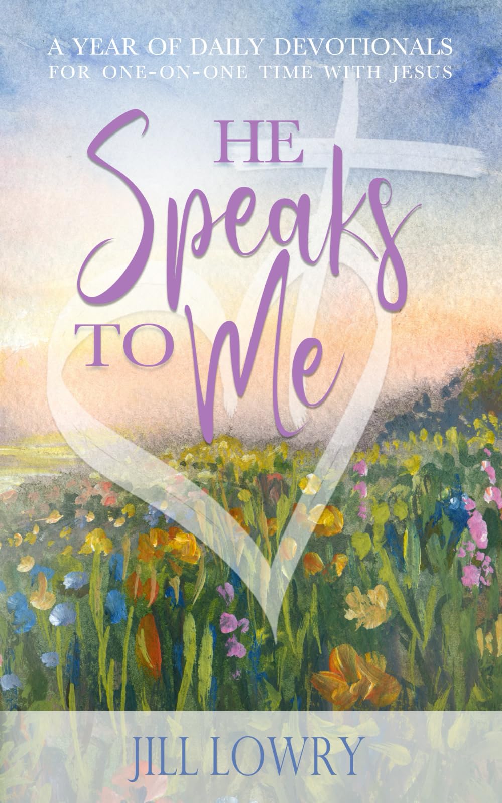 He Speaks To Me: A Year of Daily Devotionals for One-on-One Time with Jesus (The Inspirational Devotions Collection)