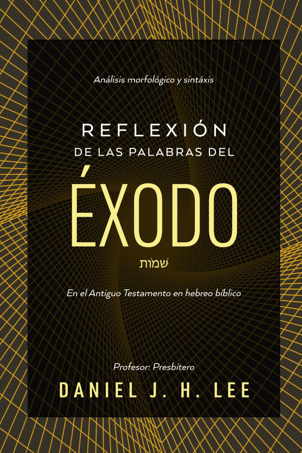 Reflexión de las palabras del Éxodo: Análisis morfológico y sintaxis en hebreo bíblico