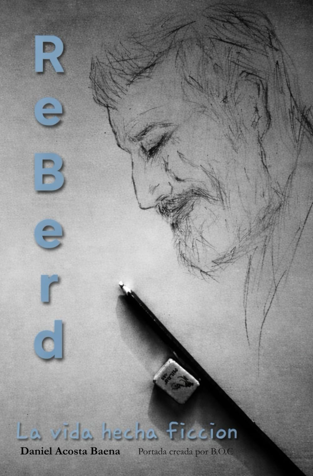 ReBerd: Una historia , una vida