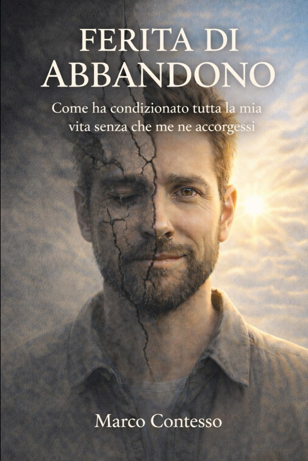 LA FERITA DI ABBANDONDONO: Come ha condizionato tutta la mia vita senza che me ne accorgessi