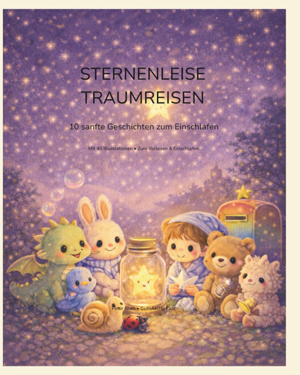 Sternleise Traumreisen: 10 sanfte Geschichten zum Einschlafen