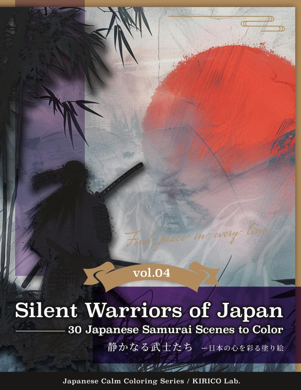 Silent Warriors of Japan —— 30 Japanese Samurai Scenes to Color: Find peace in every line. (Japanese Calm Coloring Series)