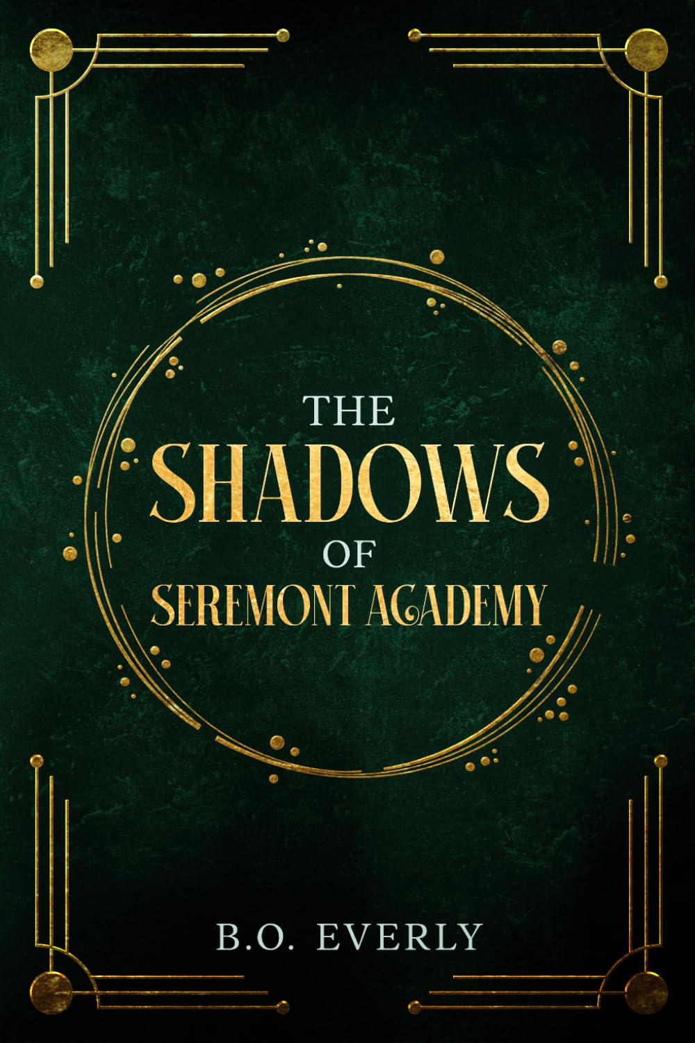The Shadows Of Seremont Academy (Seremont Academy Series)
