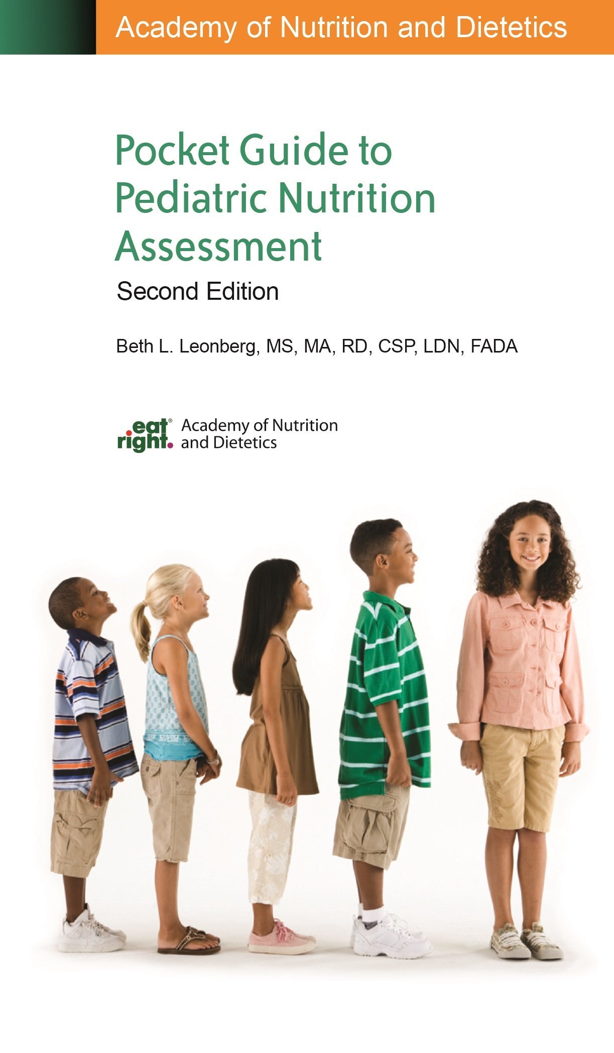 Academy of Nutrition and Dietetics Pocket Guide to Pediatric Nutrition Assessment