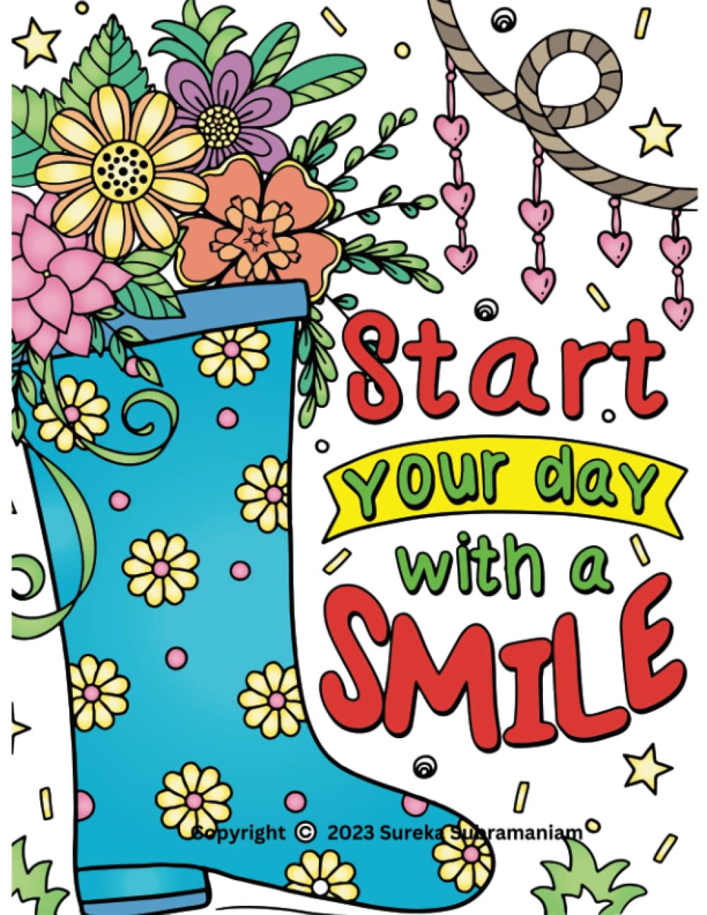 Start Your Day with a Smile: Positive Affirmations, Good Vibes, and Stress Relaxation Quotes Coloring Book for Teens and Adults