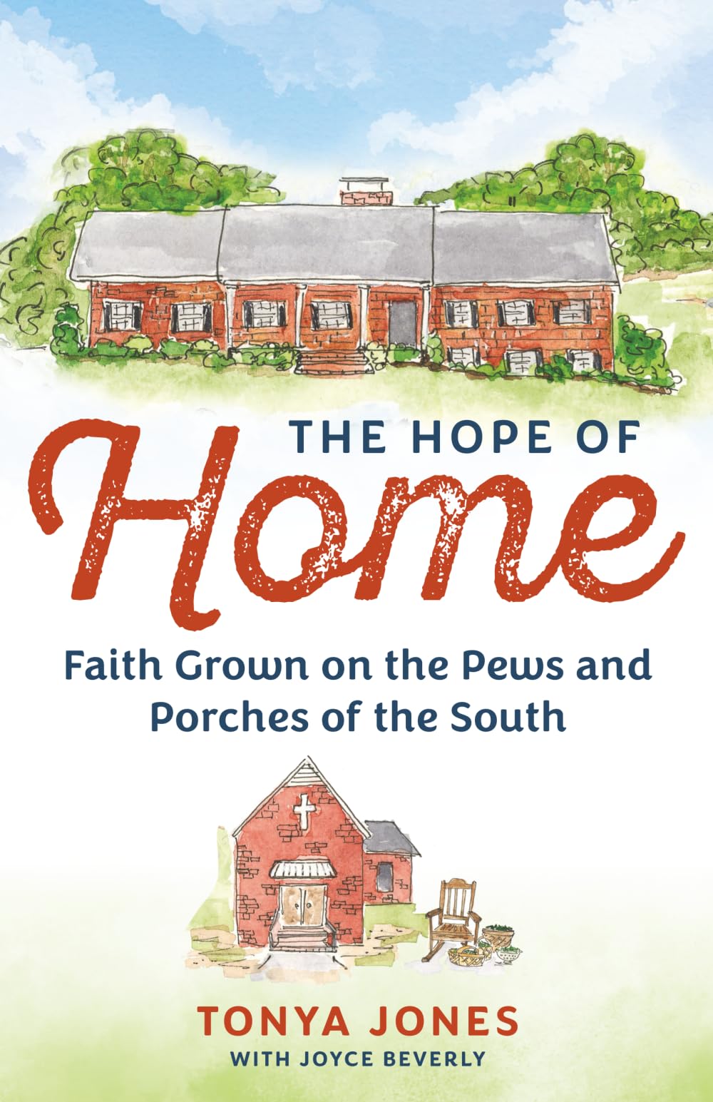 The Hope of Home: Faith Grown on the Pews and Porches of the South