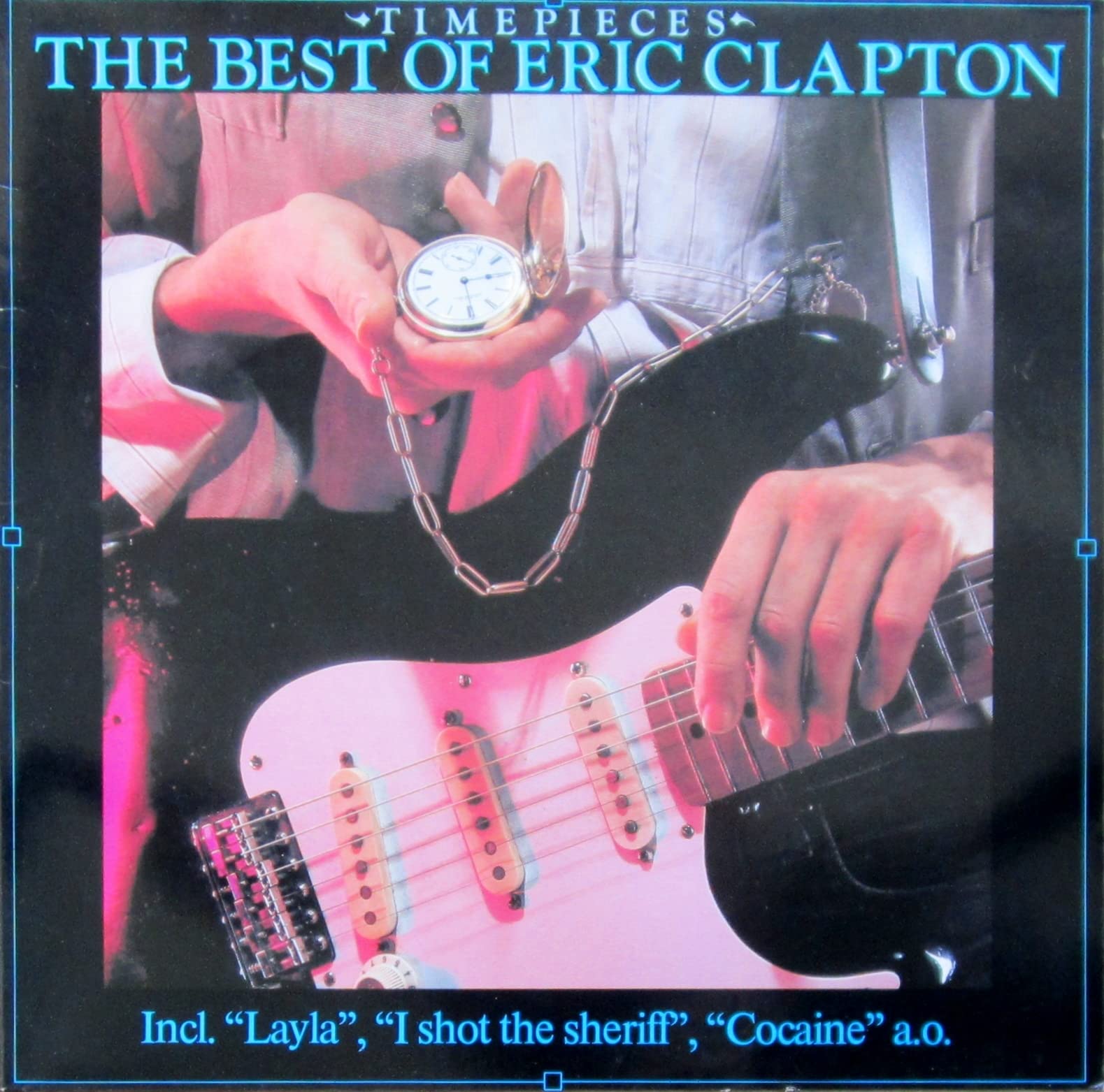 Timepieces The Best Of Eric Clapton
