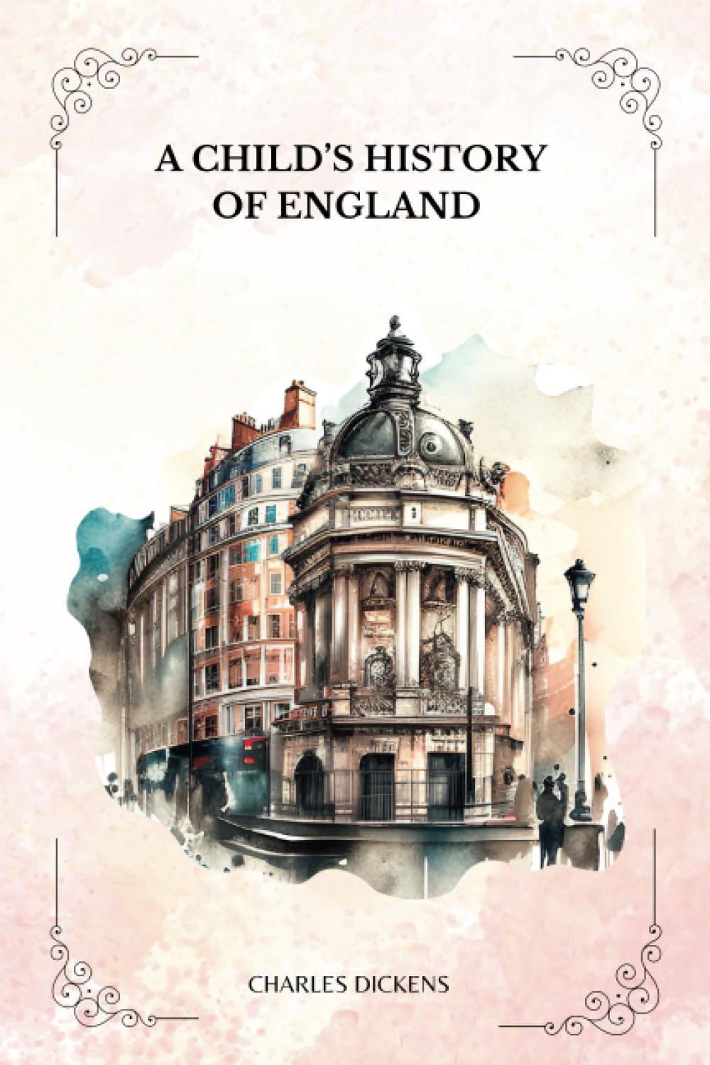 A CHILD’S HISTORY OF ENGLAND By Charles Dickens: With Illustrations by F. H. Townsend