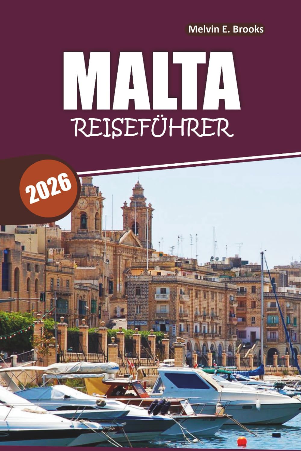 Malta Reiseführer 2026: Entdecken Sie Valletta, Gozo, Mdina, die Blaue Lagune und die lokale Küche