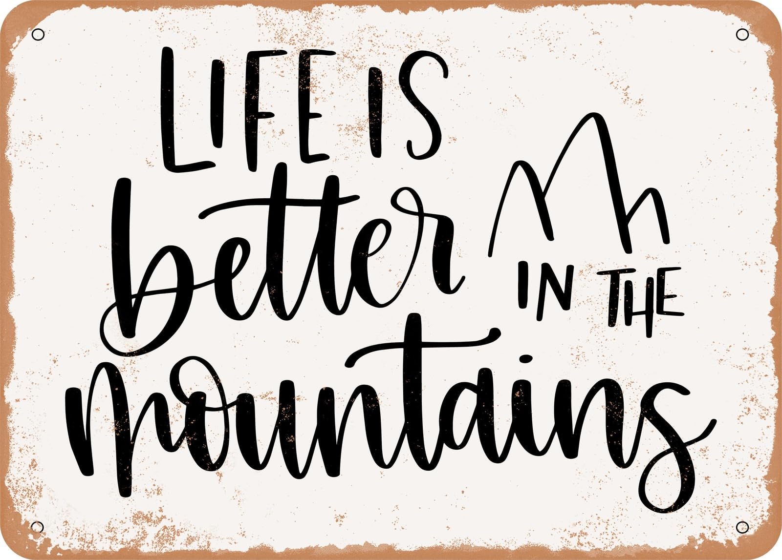 Miaomansenstore Metal Sign - Life Is Better In The Mountains - Vintage Rusty Look Sign Home Decor