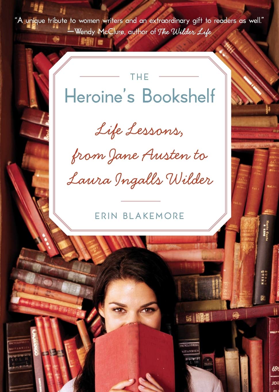 HEROINES BOOKSHELF: Life Lessons, from Jane Austen to Laura Ingalls Wilder