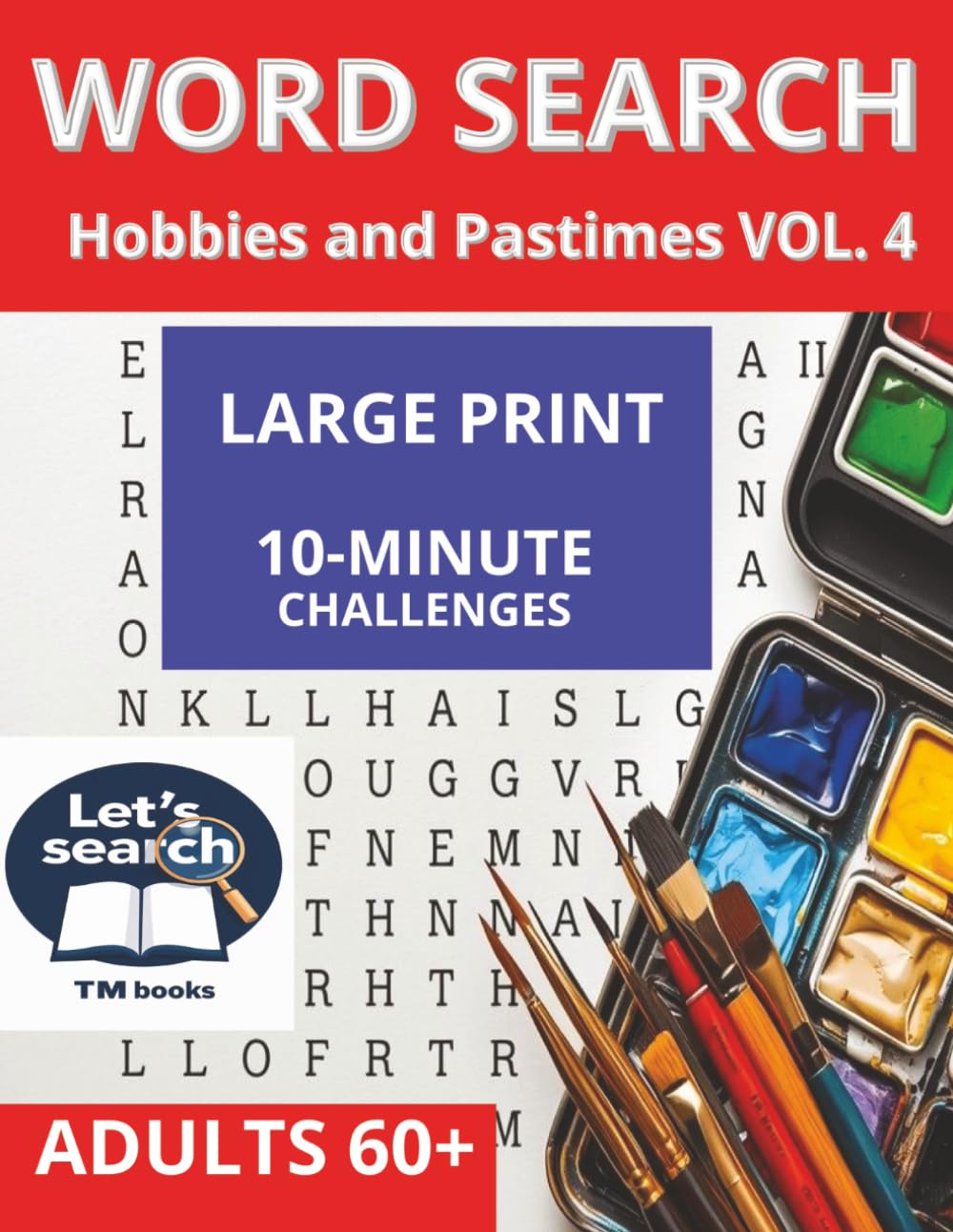 Word Search Hobbies and Pastimes: 60 10-minute challenges for the over 60s, Volume 4 (10-Minute Word Search Challenges for Adults 60+)