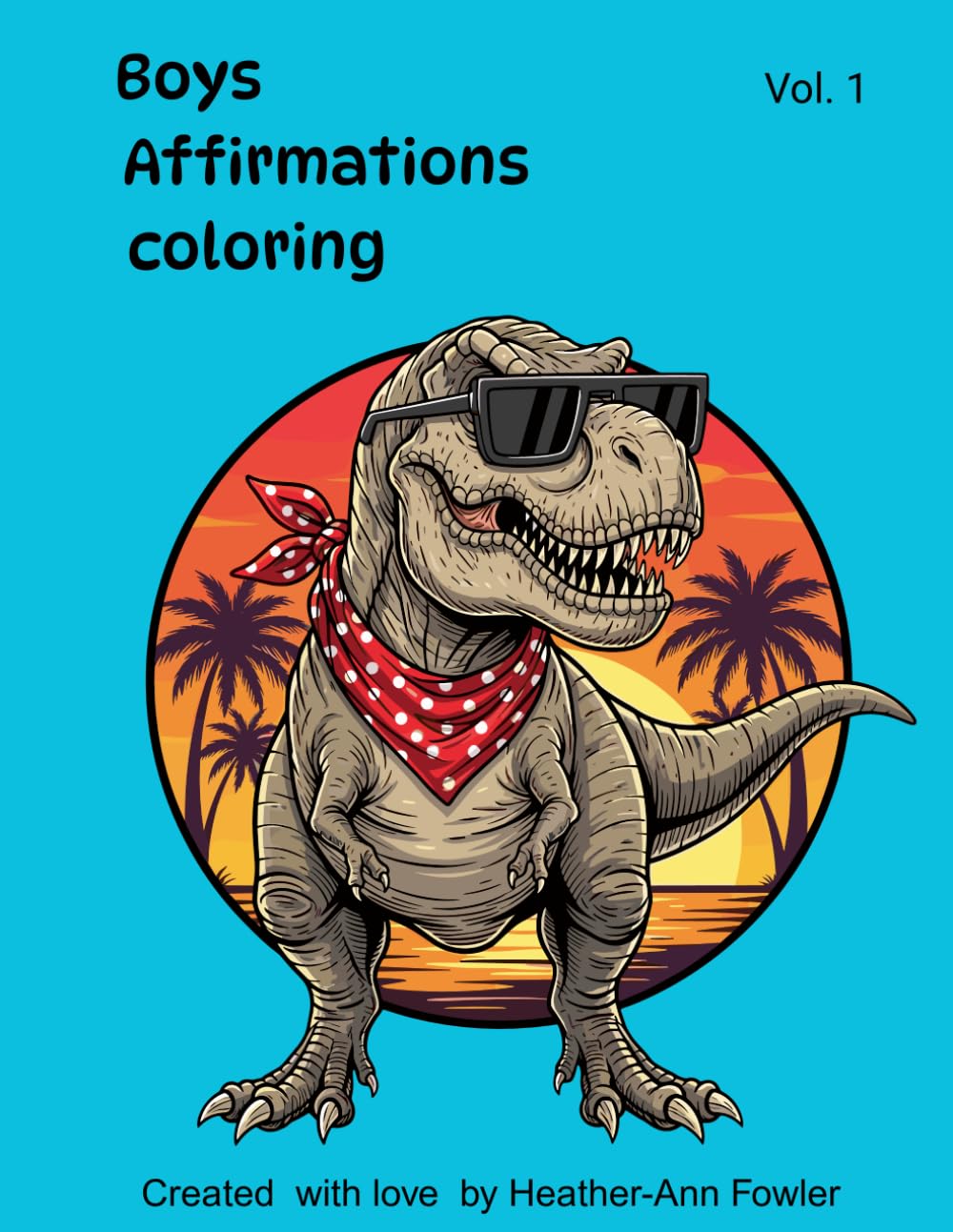 Boys Affirmations Coloring Book: Volume 1