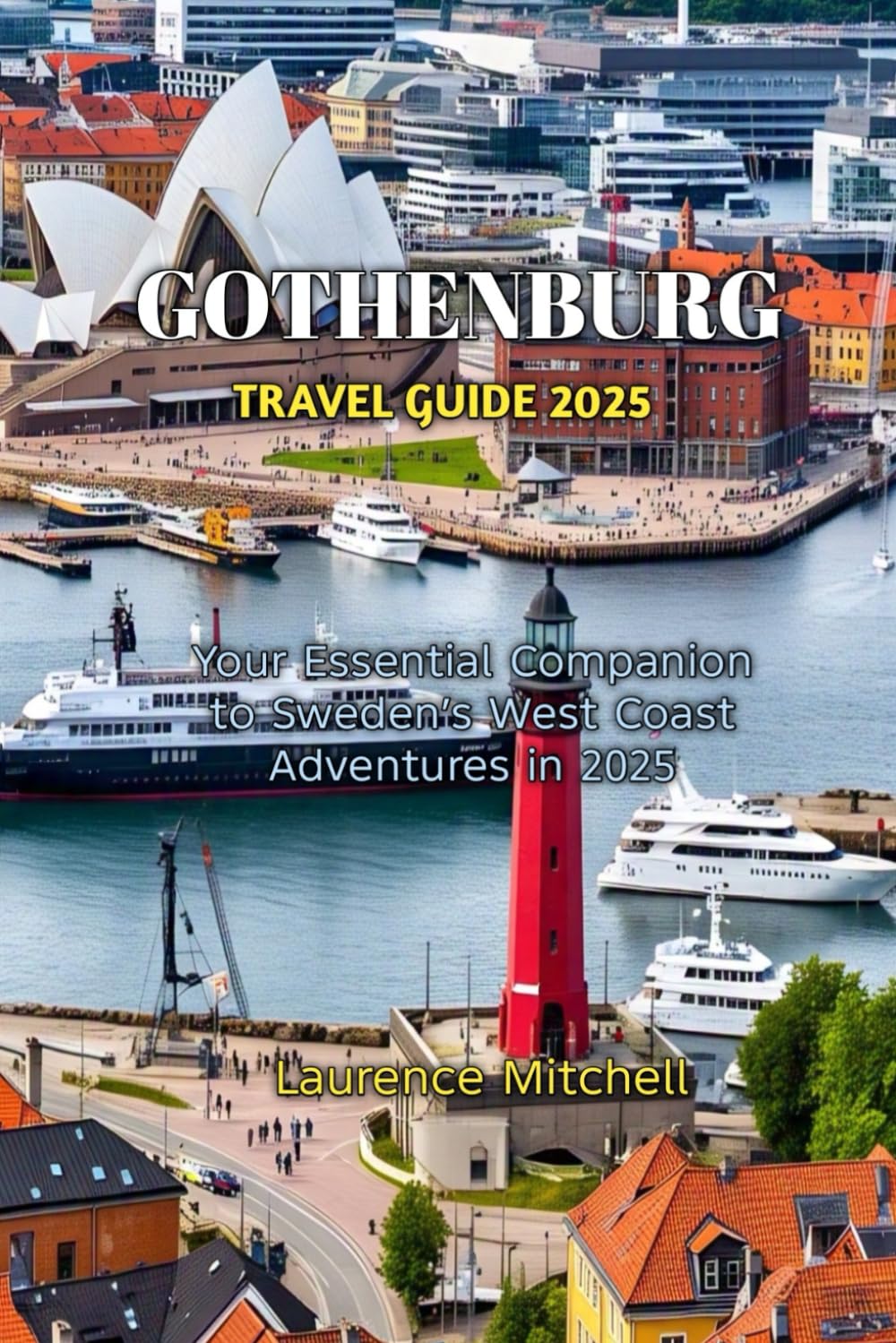GOTHENBURG TRAVEL GUIDE 2025