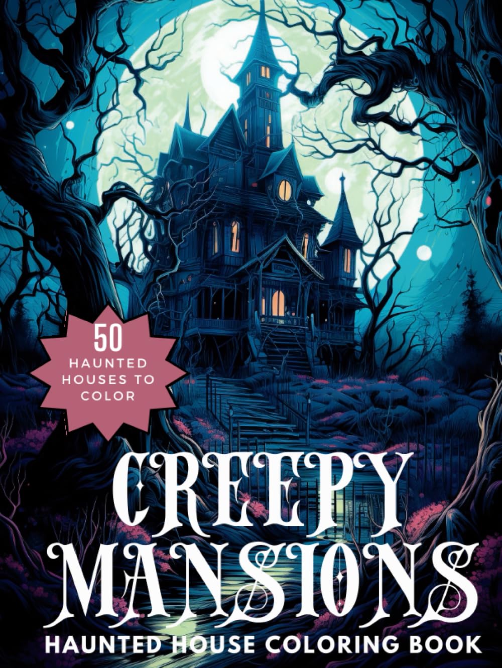 Creepy Mansions: A Scary Haunted House Coloring Book for Adults and Teens