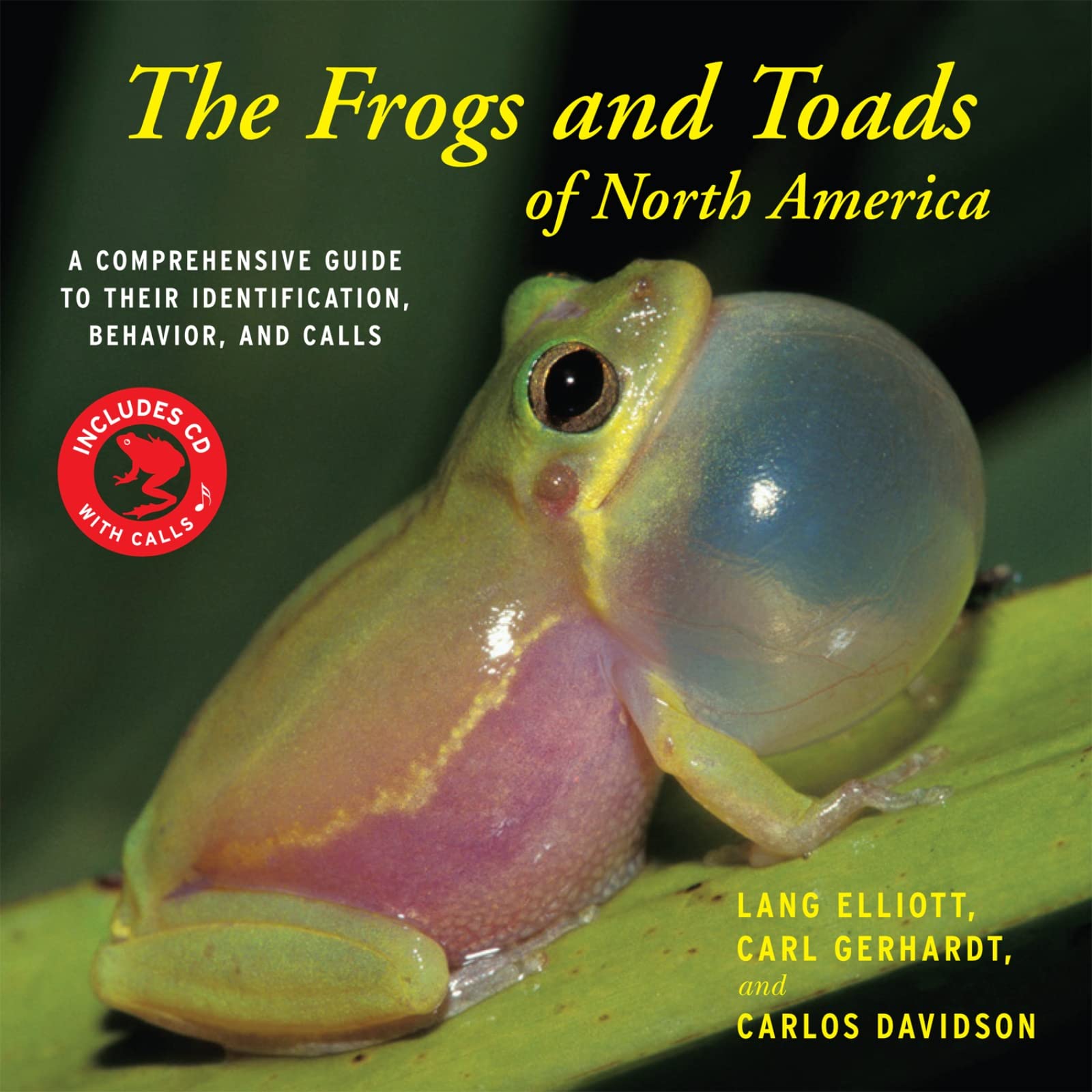 The Frogs and Toads of North America: A Comprehensive Guide to Their Identification, Behavior, and Calls