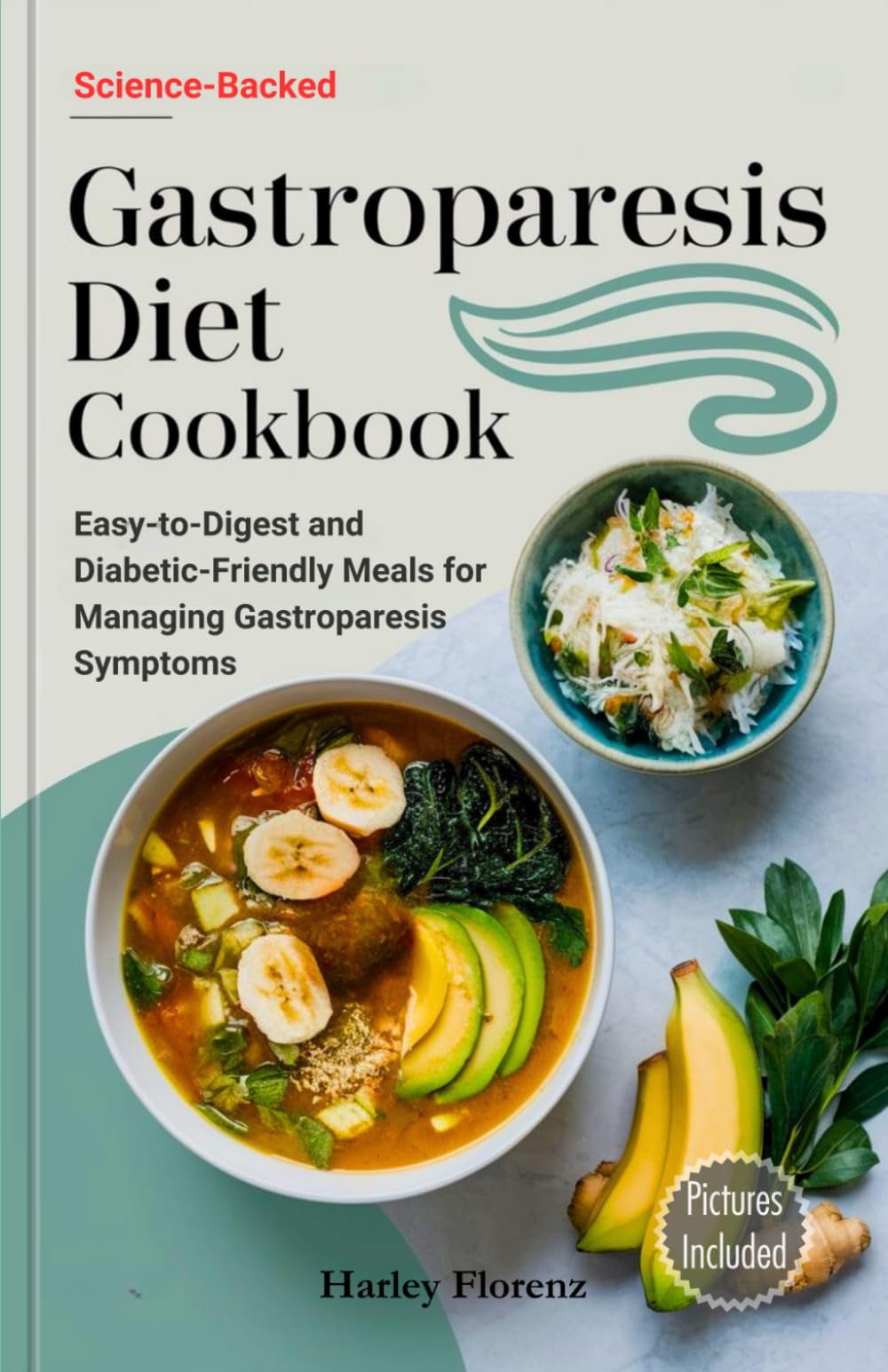 Gastroparesis Diet Cookbook: Easy-to-Digest and Diabetic-Friendly Meals for Managing Gastroparesis Symptoms