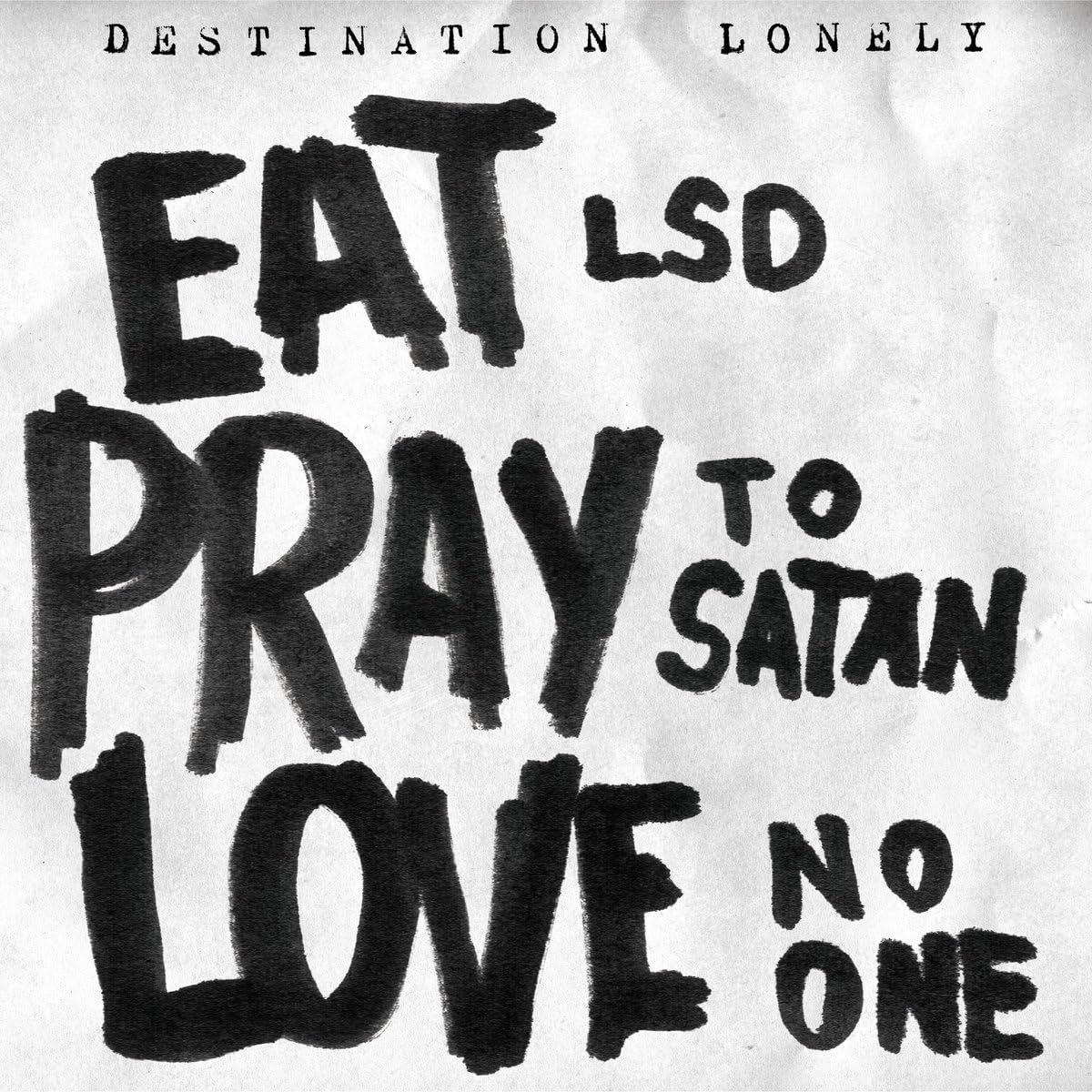 Eat Lsd, Pray to Satan, Love No One [Vinyl LP]