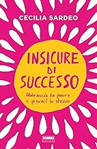 Insicure di successo: Abbraccia la paura e provaci lo stesso Formato=Formato Kindle