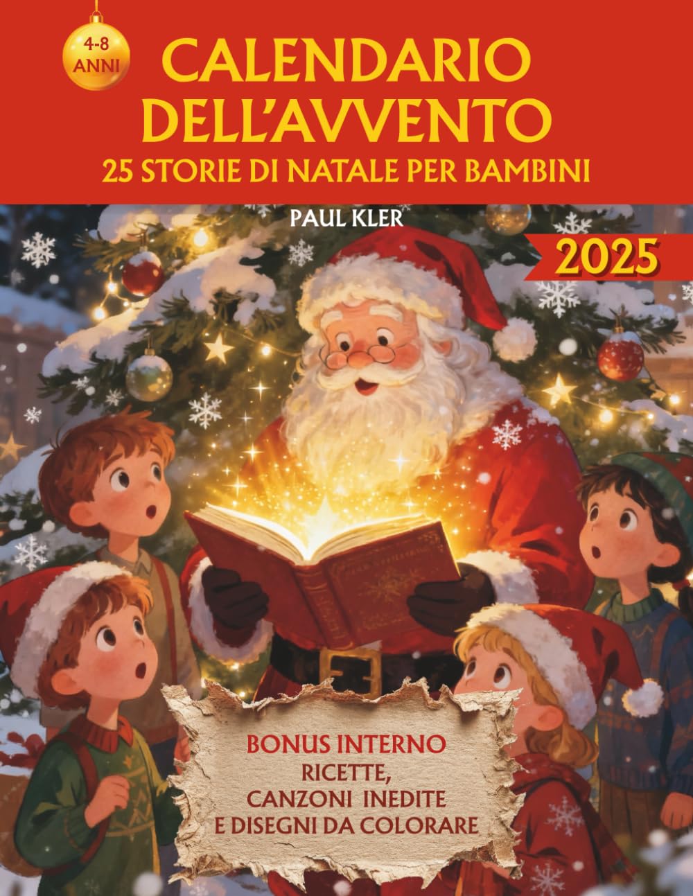Calendario dell’Avvento 2025: 25 Storie di Natale per Bambini con Canzoni Inedite, Ricette e Disegni da Colorare