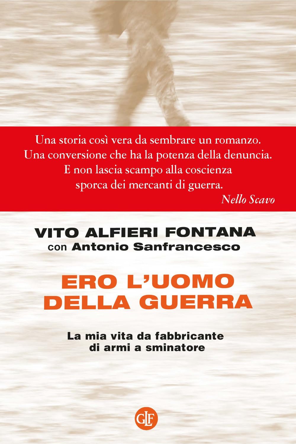 Ero L'uomo Della Guerra. La Mia Vita Da Fabbricante Di Armi A Sminatore - 4