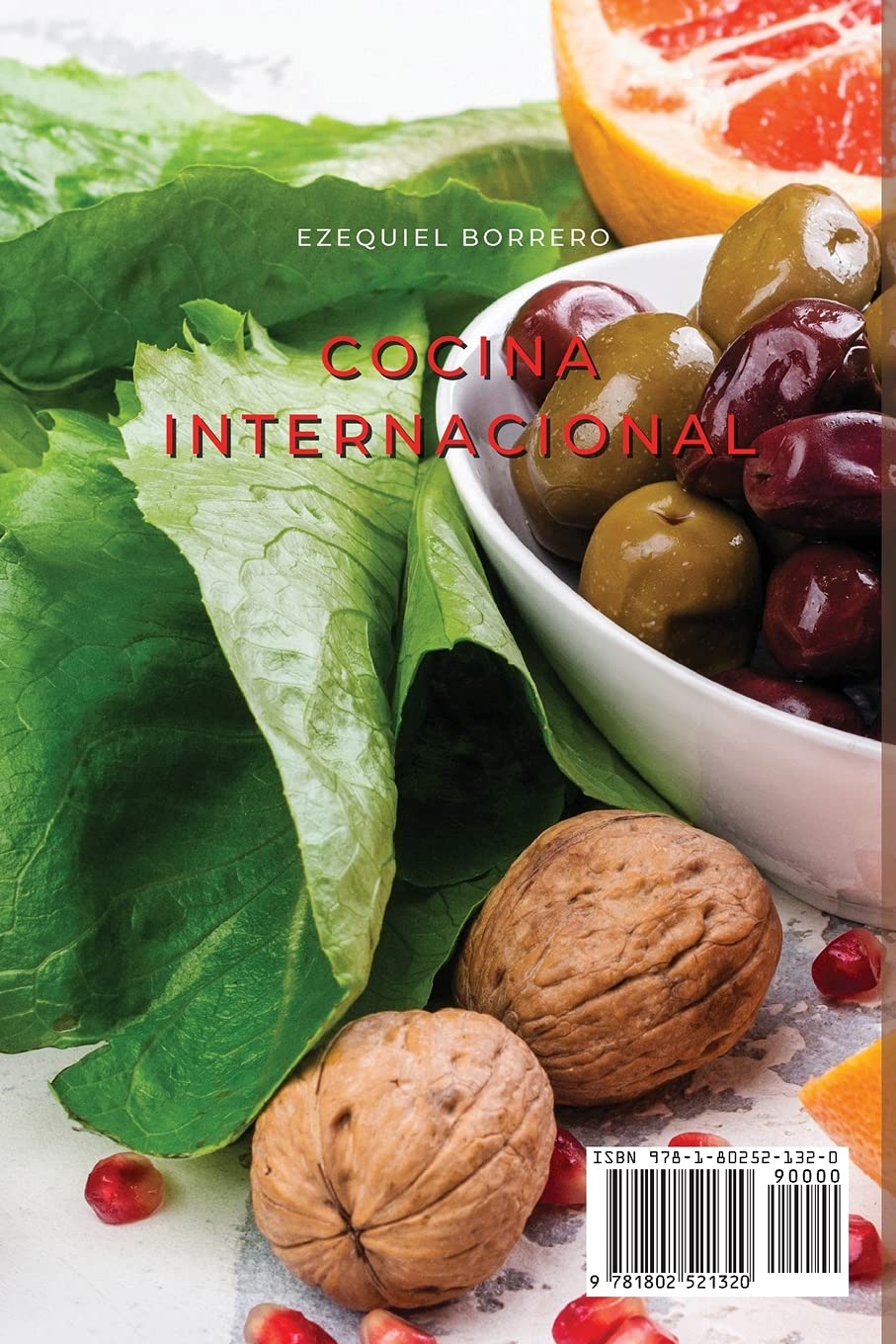 Cocina Internacional: 2 Manuscritos: Más De 200 Nuevas Recetas Étnicas Fáciles, Sabrosas Y Saludables Para Principiantes Y Avanzados. Descubra Lo ... Platos Cotidianos (Spanish Version)
