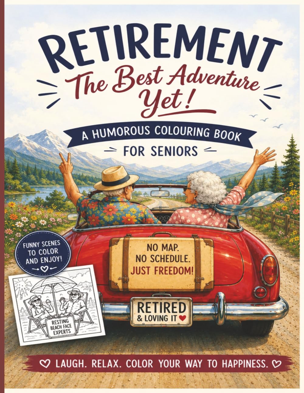 Humorous Retirement Colouring Book: Laugh. Relax. Colour your way to happiness.
