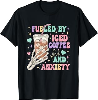 Fueled by Iced Coffee and Anxiety Humor T-Shirt thumbnail