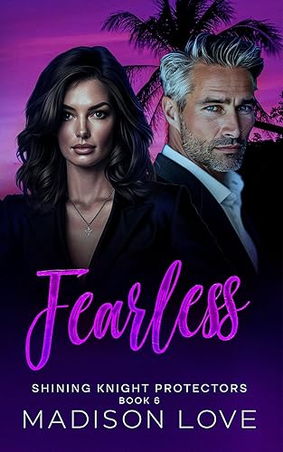 Fearless: Shining Knight Protectors Book 6: A Sweet, Christian Romantic Suspense (Shining Knight Protectors Series)