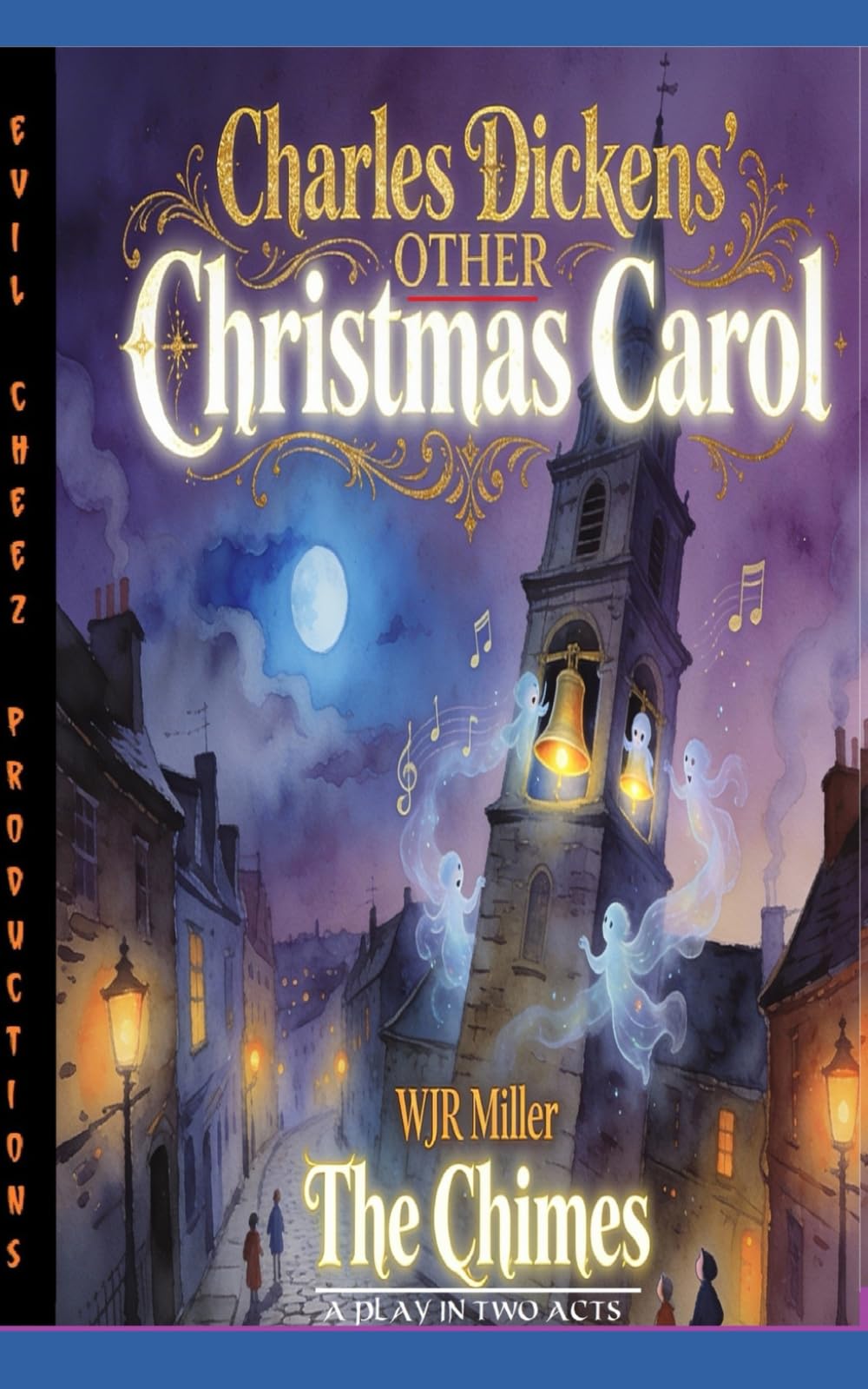Charles Dickens' OTHER Christmas Carol: The Chimes