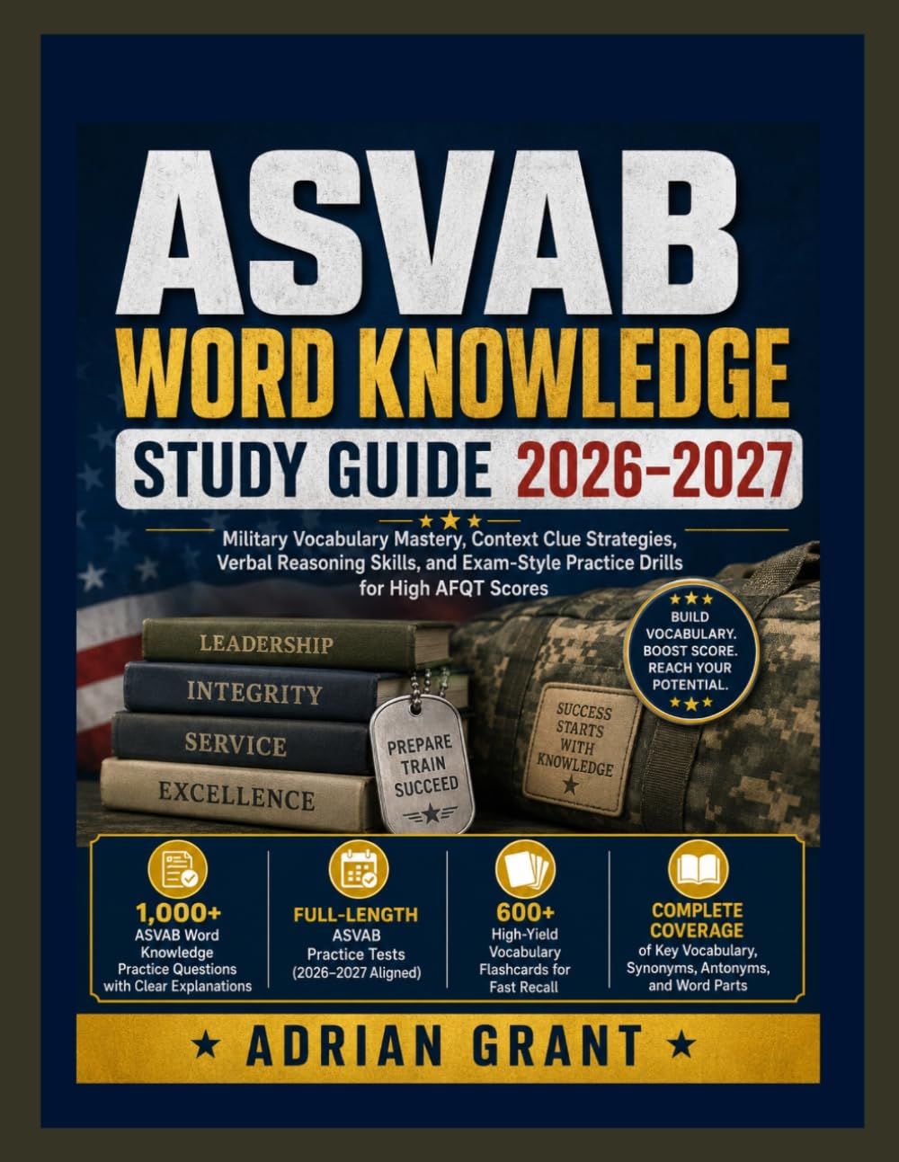 ASVAB WORD KNOWLEDGE STUDY GUIDE 2026-2027: Military Vocabulary Mastery, Context Clue Strategies, Verbal Reasoning Skills, and Exam-Style Practice Drills for High AFQT Scores