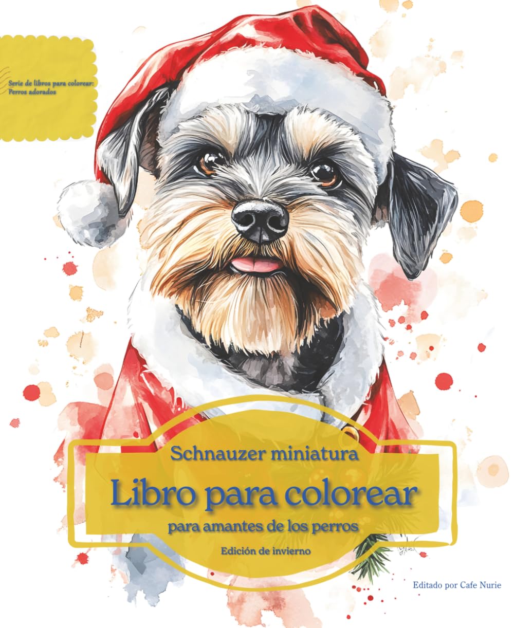 Schnauzer miniatura: Libro para colorear para amantes de los perros - Edición de invierno (Serie de libros para colorear: Perros adorados)