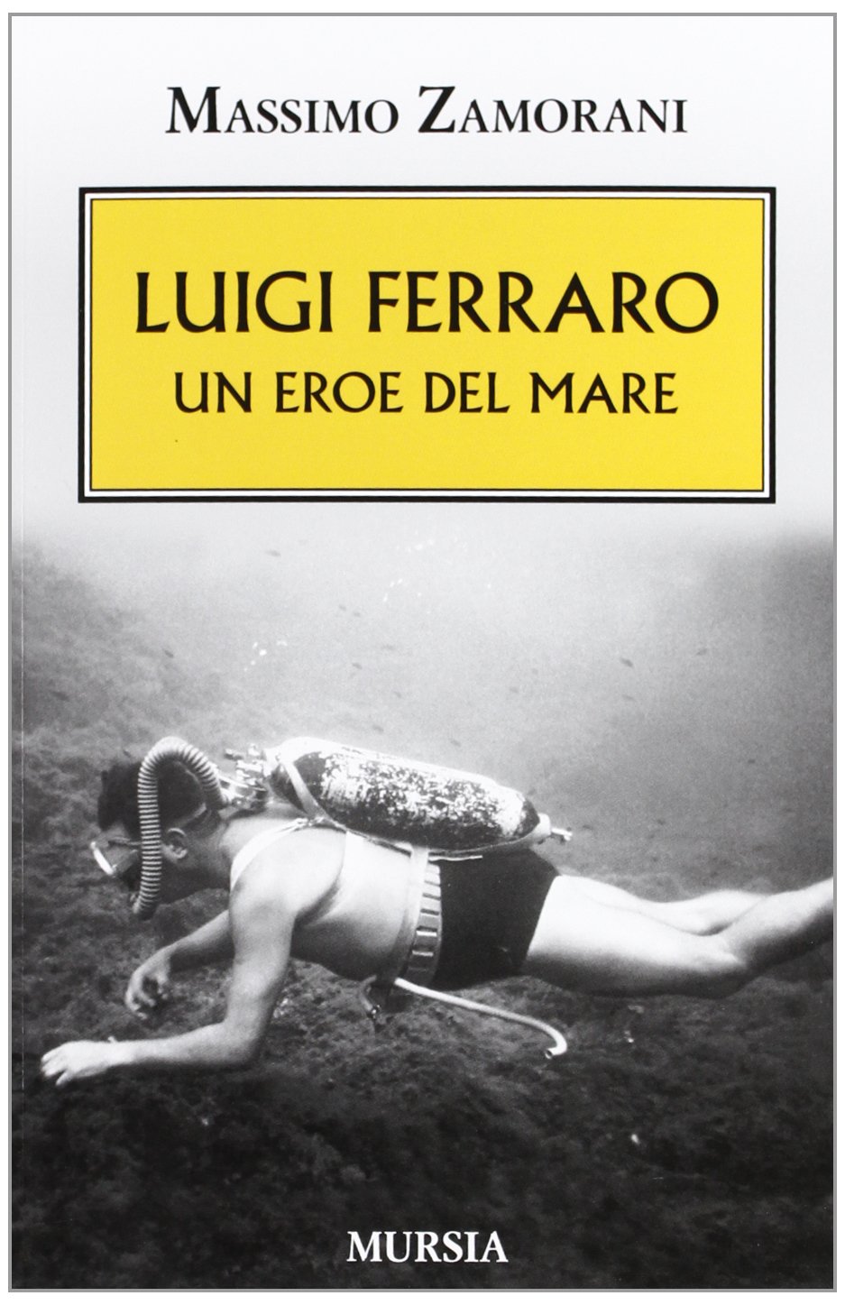 Luigi Ferraro. Un eroe del mare (1939-1945. Seconda guerra mondiale)
