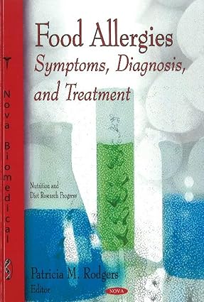 Food Allergies: Symptoms, Diagnosis, and Treatment (Natrition and Diet Research Progress)