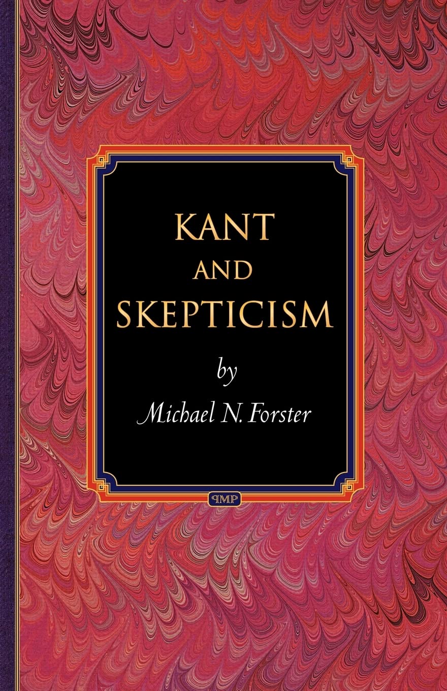Kant and Skepticism (Princeton Monographs in Philosophy): 32