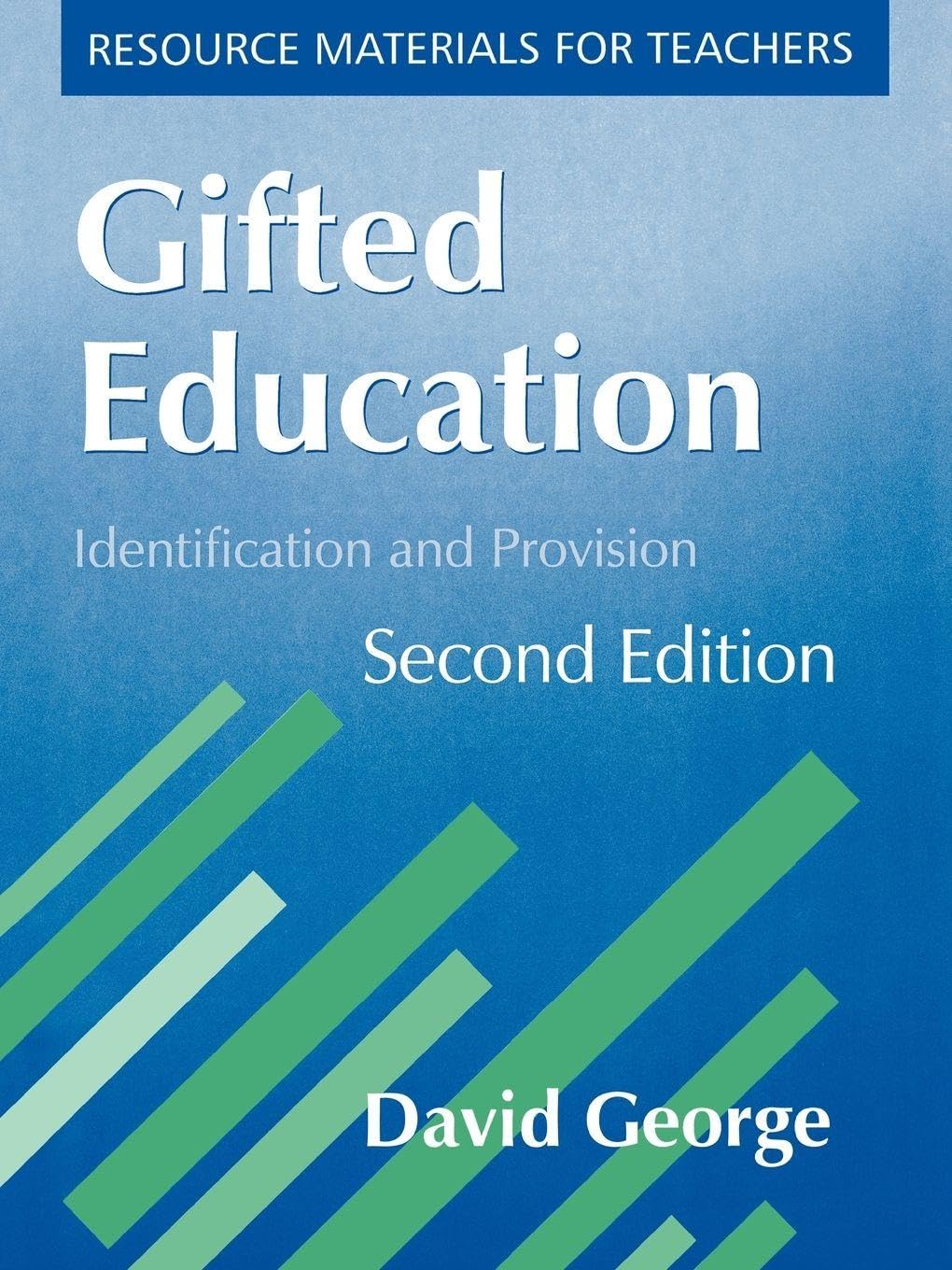 Gifted Education: Identification and Provision (Resource Materials for Teachers)