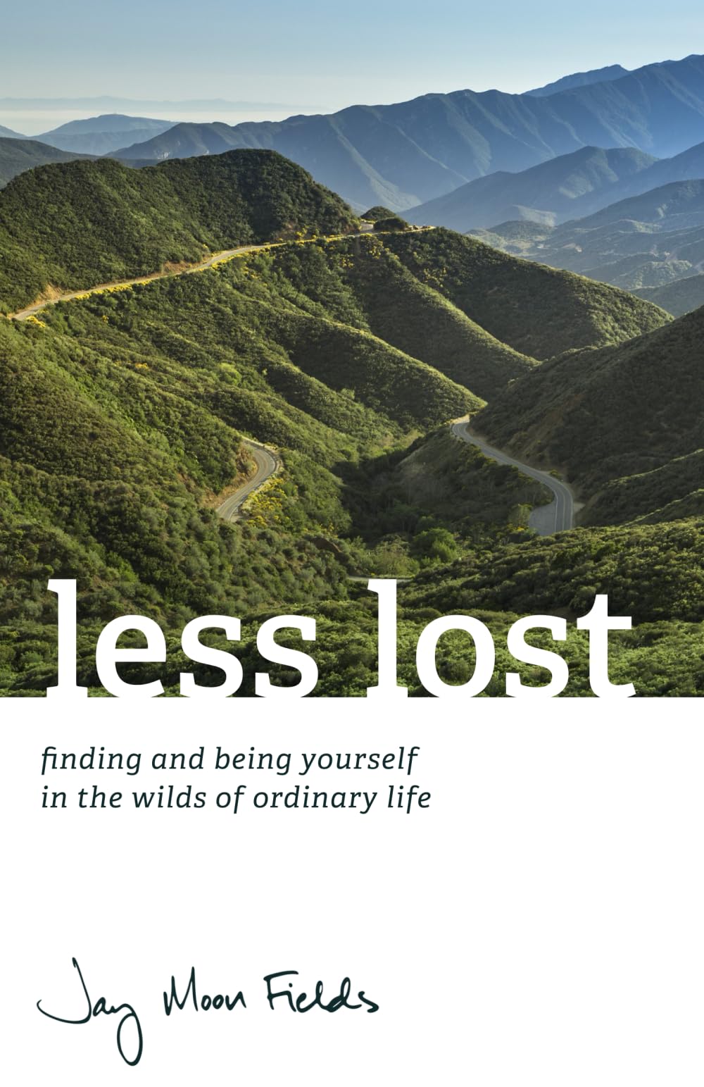 less lost: finding and being yourself in the wilds of ordinary life
