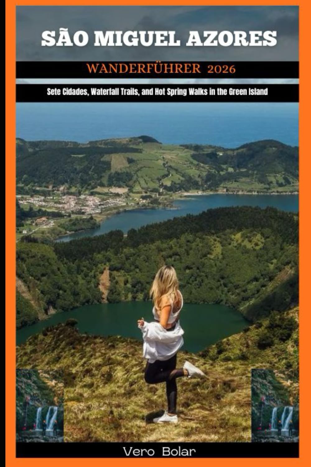 SAO MIGUEL AZORE WANDERFÜHRER 2026: Sete Cidades, Waterfall Trails, and Hot Spring Walks in the Green Island
