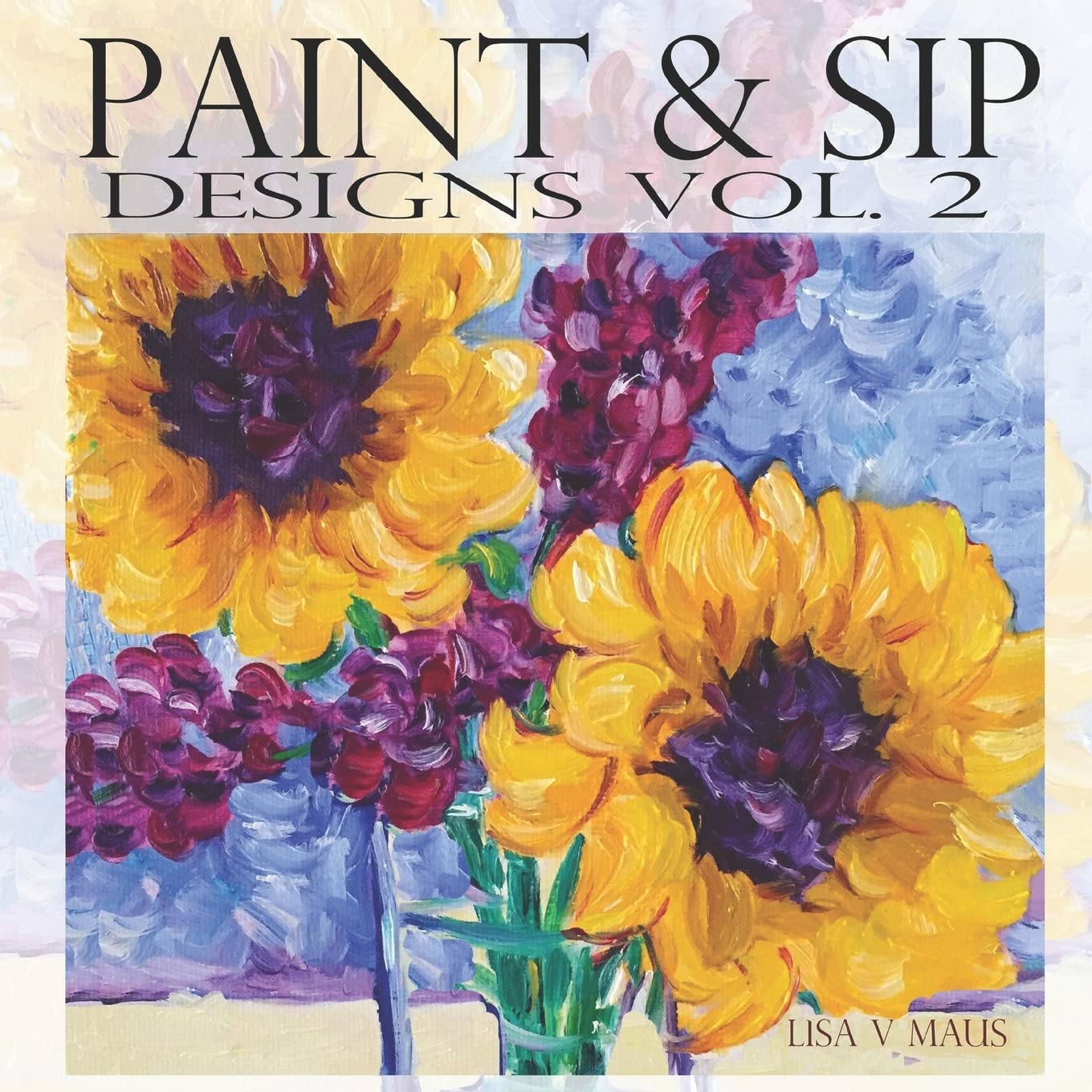 Peinture acrylique facile Paint & Sip Vol.2 pour débutant