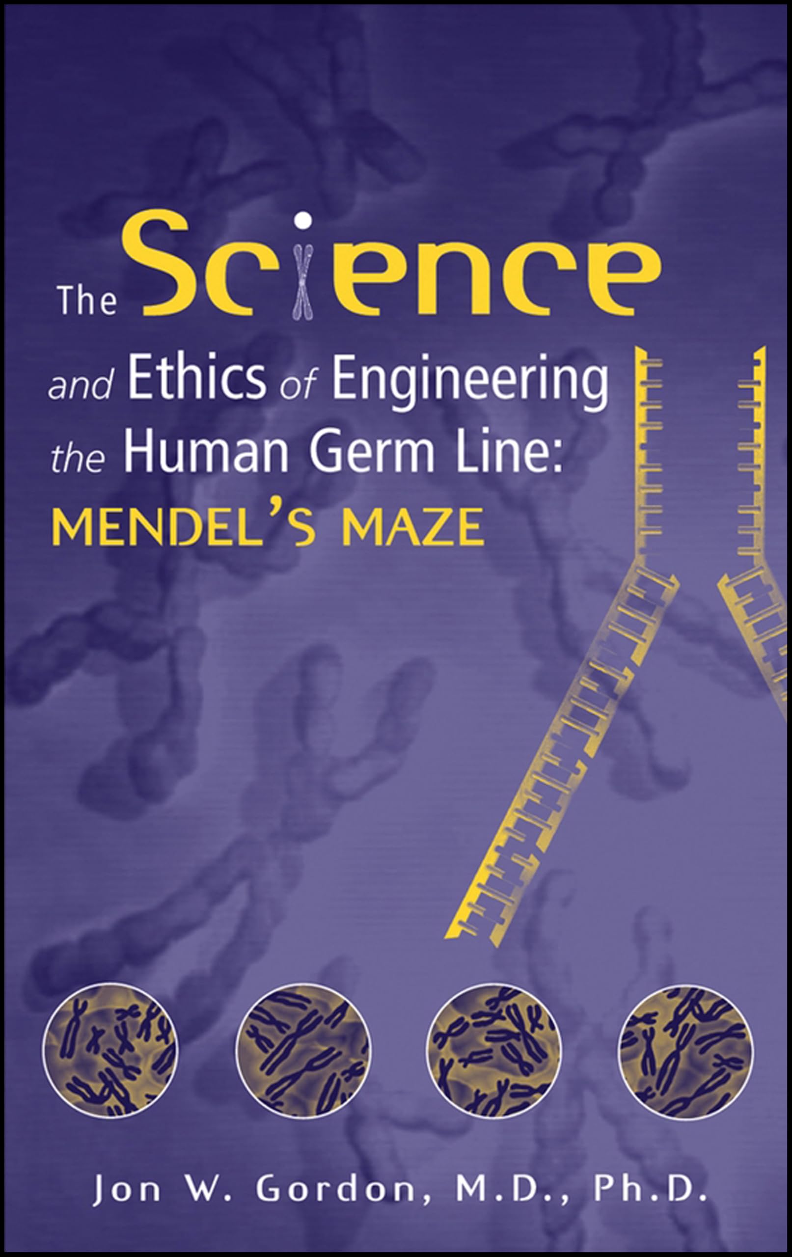 Buy The Science and Ethics of Engineering the Human Germ Line: Mendel's Maze — BookShops.in
