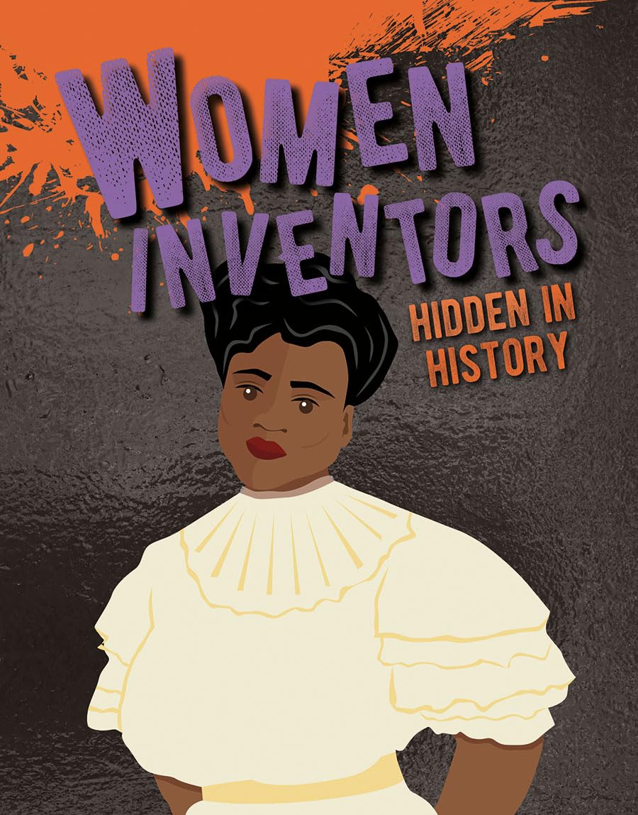 Women Inventors Hidden in History (Hidden History)